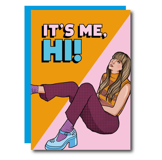 It’s Me, Hi Taylor Greeting Card