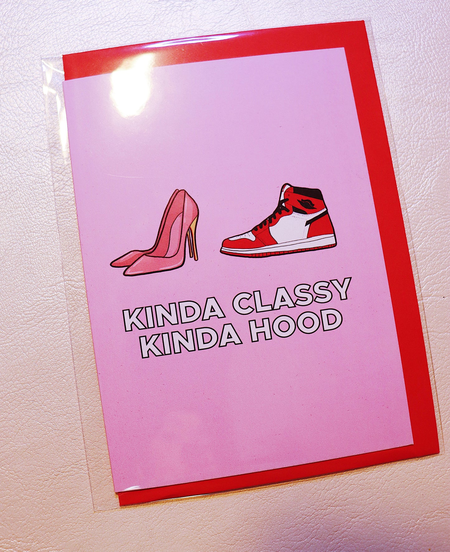 Greeting Card- Kinda Classy Kinda Hood
